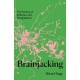 Brainjacking: The Science of Influence and Manipulation