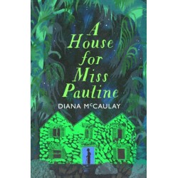 A House for Miss Pauline: 'One of the Caribbean's finest writers' Monique Roffey