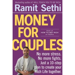 Money For Couples: From internationally bestselling author: No more stress. No more fights. Just a 10-step plan to create your Rich Life together