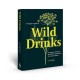A Forager's Guide to Wild Drinks: Ferments, infusions and thirst-quenchers for every season