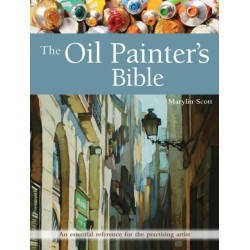 The Oil Painter's Bible: An Essential Reference for the Practising Artist