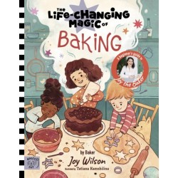 The Life Changing Magic of Baking: A Beginner's Guide by baker Joy Wilson