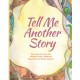 Tell Me Another Story: More Stories from the Waldorf Early Childhood Association of North America