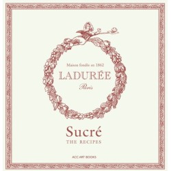 Laduree Sucre: The Recipes