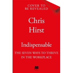 Indispensable: The No Bullsh*t Guide to Career Success