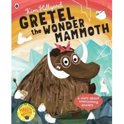 Gretel the Wonder Mammoth: A story about overcoming anxiety