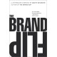 Brand Flip, The: Why customers now run companies and how to profit from it