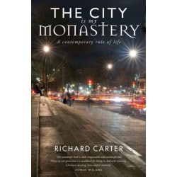 The City is my Monastery: A contemporary rule of life