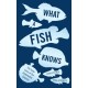 What a Fish Knows: The Inner Lives of Our Underwater Cousins
