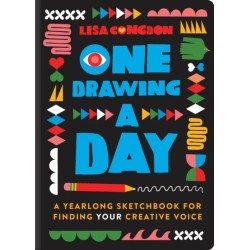 One Drawing A Day: A Yearlong Sketchbook for Finding Your Creative Voice