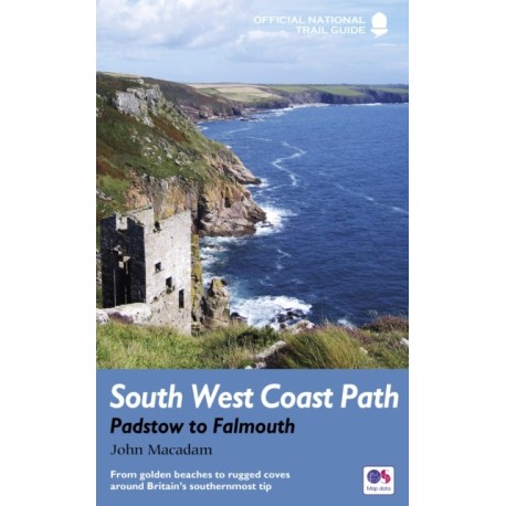 South West Coast Path: Padstow to Falmouth: From golden beaches to rugged coves around Britain's southernmost tip