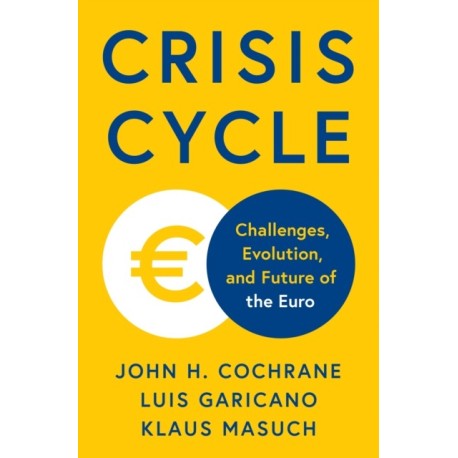 Crisis Cycle: Challenges, Evolution, and Future of the Euro