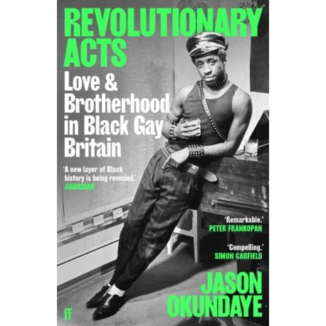Revolutionary Acts: Love & Brotherhood in Black Gay Britain