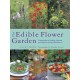 The Edible Flower Garden, The: From Garden to Kitchen: Choosing, Growing and Cooking Edible Flowers
