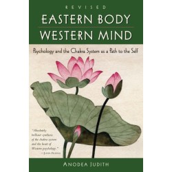 Eastern Body, Western Mind: Psychology and the Chakra System As a Path to the Self