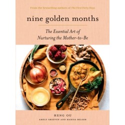 Nine Golden Months: The Essential Art of Nurturing the Mother-To-Be
