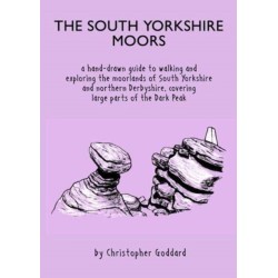 The South Yorkshire Moors: A hand-drawn guide to walking and exploring the moorlands of South Yorkshire and northern Derbyshire, covering large parts of the Peak District