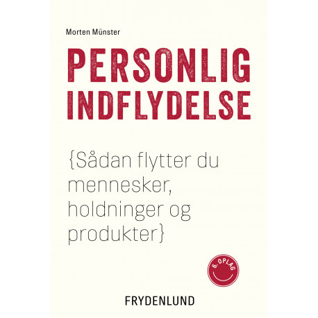 Personlig indflydelse: Sådan flytter du mennesker, holdninger og produkter