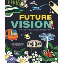 Future Vision: Stories of Our Brilliant Tomorrow