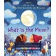 Very First Questions and Answers What is the Moon?