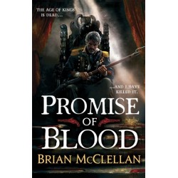 Promise of Blood: Book 1 in the Powder Mage trilogy