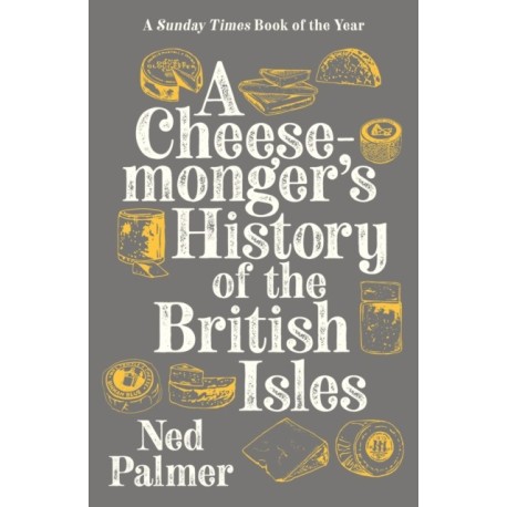 A Cheesemonger's History of The British Isles