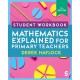 Student Workbook Mathematics Explained for Primary Teachers