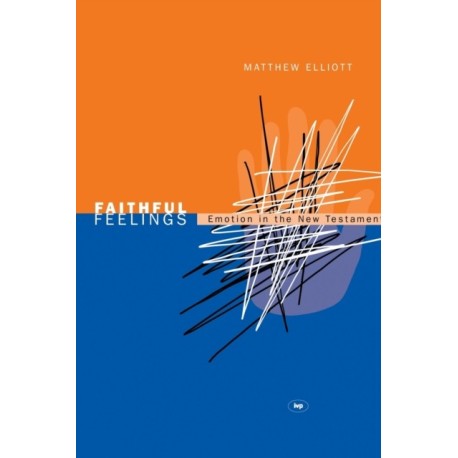 Faithful feelings: Emotion In The New Testament