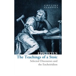 The Teachings of a Stoic: Selected Discourses and the Encheiridion