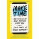 Make Time: How to focus on what matters every day