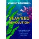 The Seaweed Revolution: How Seaweed Has Shaped Our Past and Can Save Our Future