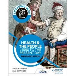 Engaging with AQA GCSE (9–1) History: Health and the people, c1000 to the present day Thematic study