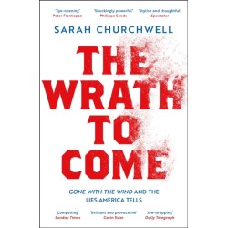 The Wrath to Come: Gone with the Wind and the Lies America Tells