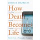 How Death Becomes Life: Notes from a Transplant Surgeon