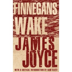 Finnegans Wake: With an introduction by Dr Sam Slote of Trinity College Dublin