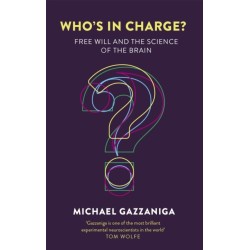 Who's in Charge?: Free Will and the Science of the Brain