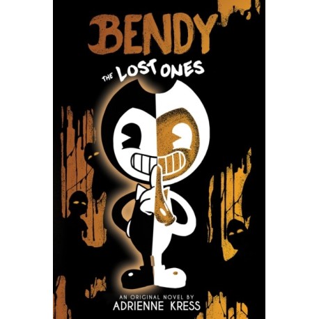 The Lost Ones (Bendy and the Ink Machine, Book 2)
