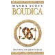 Boudica: Dreaming The Serpent Spear: (Boudica 4):  An arresting and spell-binding historical epic which brings Iron-Age Britain to life