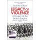 Legacy of Violence: A History of the British Empire