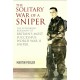The Solitary War of a Sniper: The Authorised Biography of Britain's Most Successful World War II Sniper