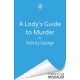 A Lady's Guide to Murder: The new heartwarming and action-packed enemies-to-lovers romantic mystery for 2025!