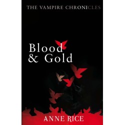 Blood And Gold: The Vampire Chronicles 8