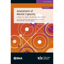 Assessment of Mental Capacity: A Practical Guide for Doctors and Lawyers