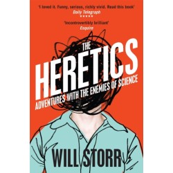 The Heretics: Adventures with the Enemies of Science