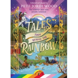 Tales From Beyond the Rainbow: Ten LGBTQ+ fairy tales proudly reclaimed