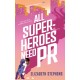 All Superheroes Need PR
