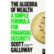 The Algebra of Wealth: A Simple Formula for Financial Security