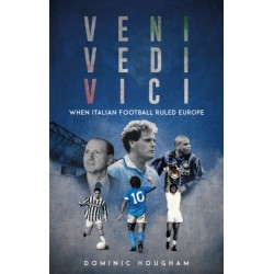 Veni, Vidi, Vici: When Italian Football Ruled Europe