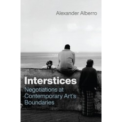 Interstices: Negotiations at Contemporary Art’s Boundaries