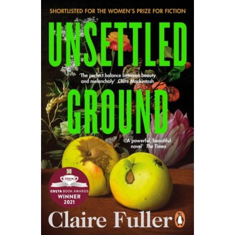 Unsettled Ground: Winner of the Costa Novel Award 2021